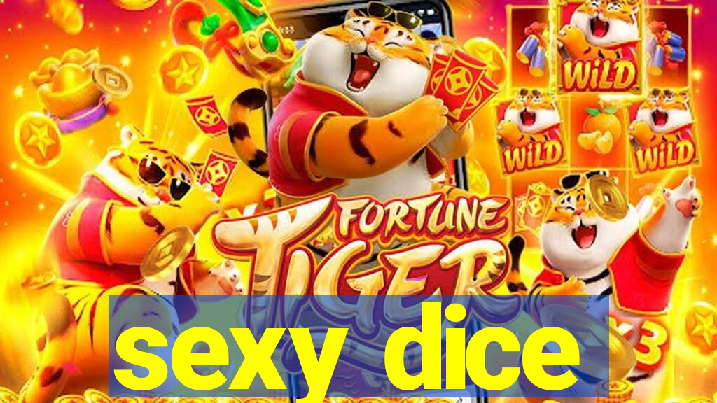 sexy dice